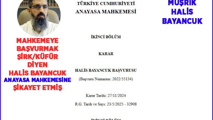 Halis Bayancuk tağut dediği Anayasa Mahkemesine başvurmuş