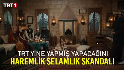 TRT Şeyh Vefa dizisinde haremlik selamlık skandalı